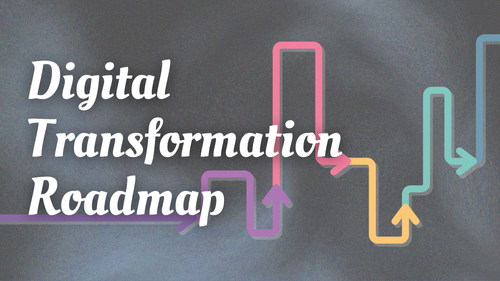 Digital Transformation Roadmap